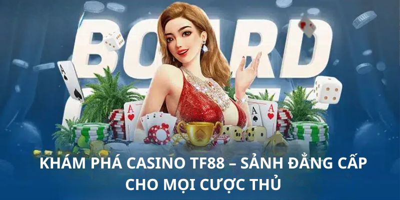 7 bước đơn giản dành cho tân binh khi tham gia casino tf88