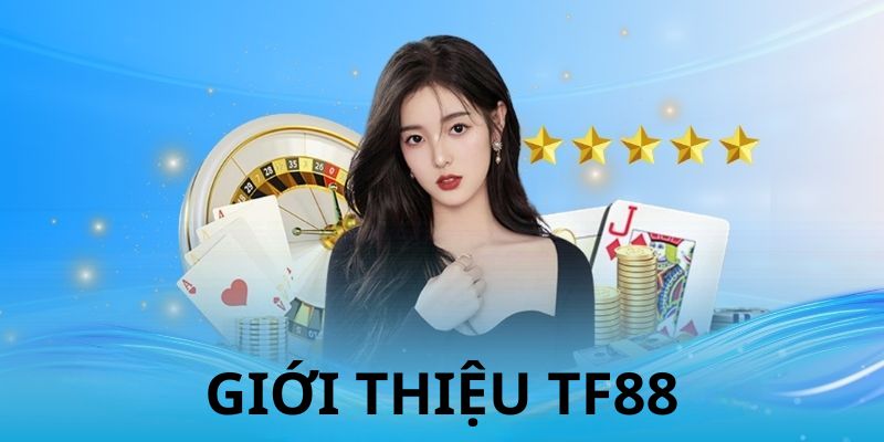 Giới thiệu TF88 với các ưu điểm nổi bật dành cho người mới